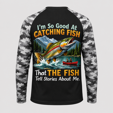 I'm So Good At Catching Fish That The Fish Tell Stories About Me