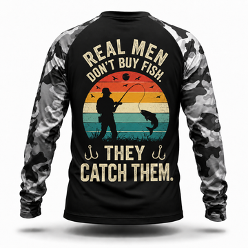 Real Men Don't Buy Fish. They Catch Them Performance Shirt