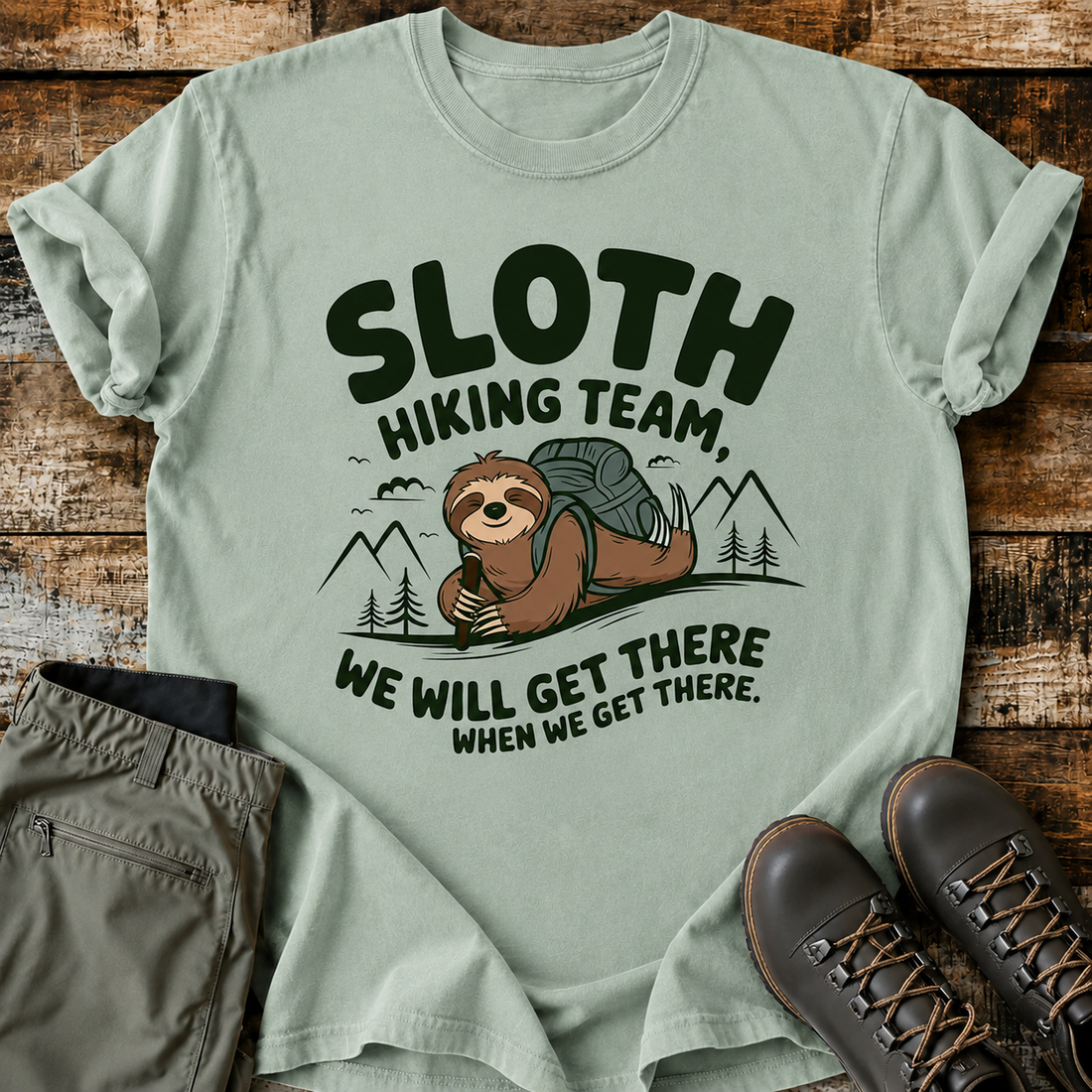 Comfort Colors Sloth Hiking Team - We will get there, when we get there