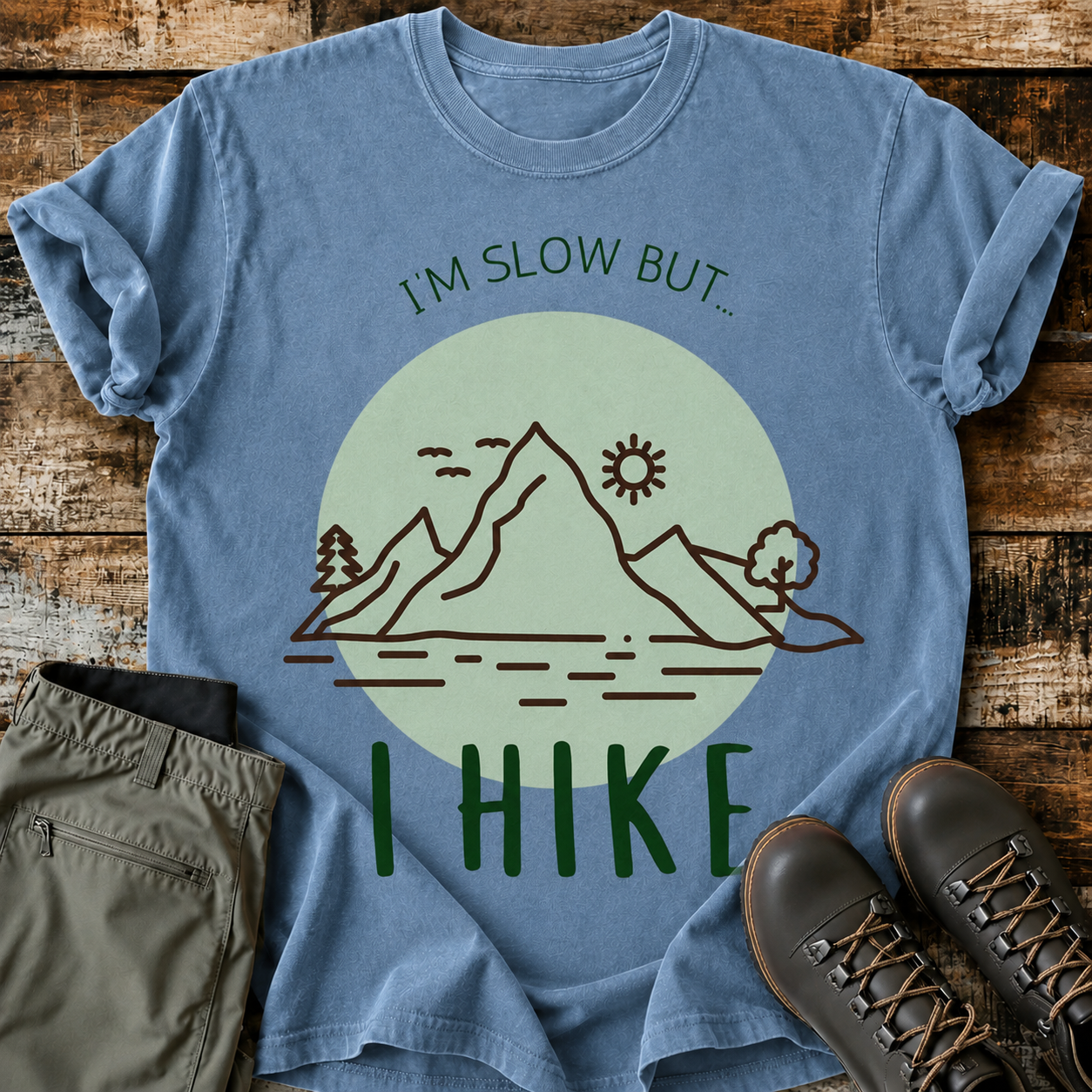 Comfort Colors I'm Slow But I Hike