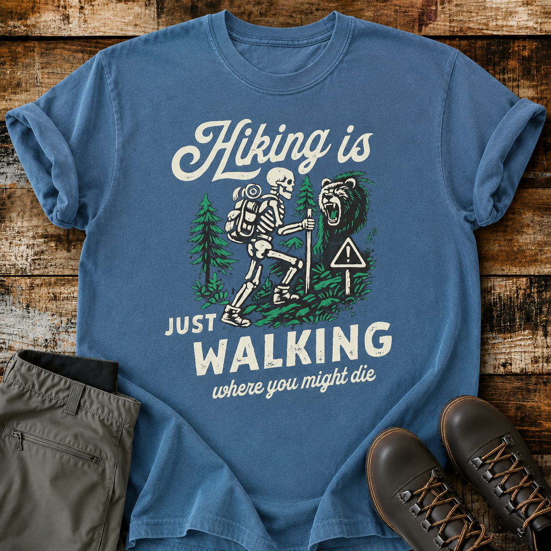 Hiking Is Just Walking Where You Might Die Shirt